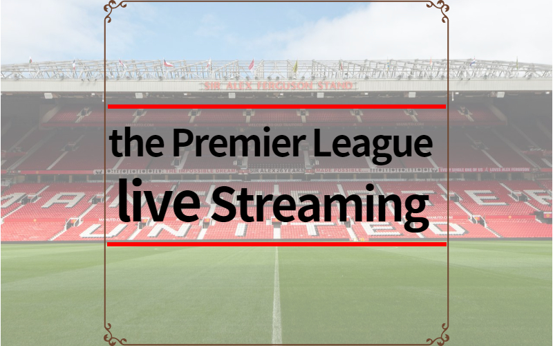 Premier League Live stream